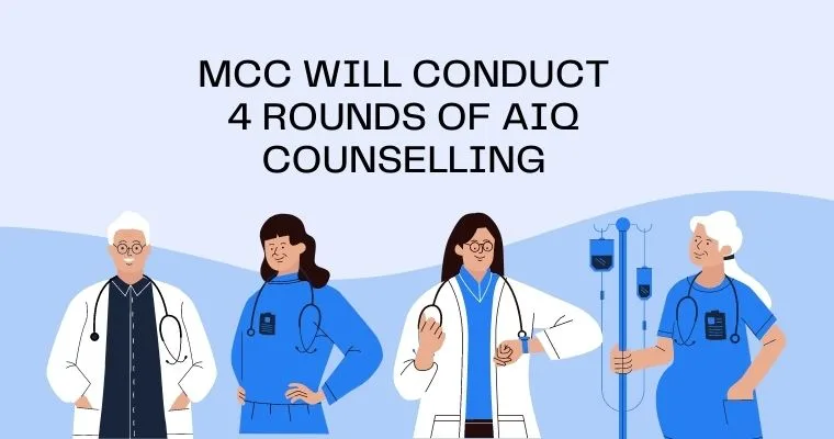 MCC will conduct 4 rounds of AIQ counselling