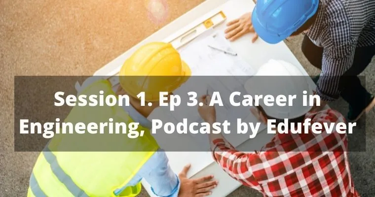 Career in Engineering Podcast by edufever