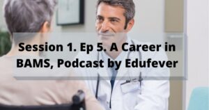 Session 1. Ep 5. A Career in BAMS, Podcast by Edufever