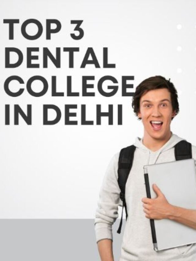 Top 3 Dental College in Delhi