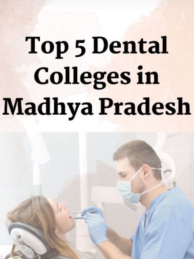 Top 5 Dental Colleges in Madhya Pradesh