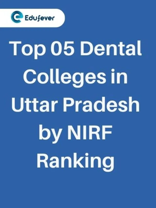 Top 05 Dental Colleges in Uttar Pradesh By NIRF Ranking