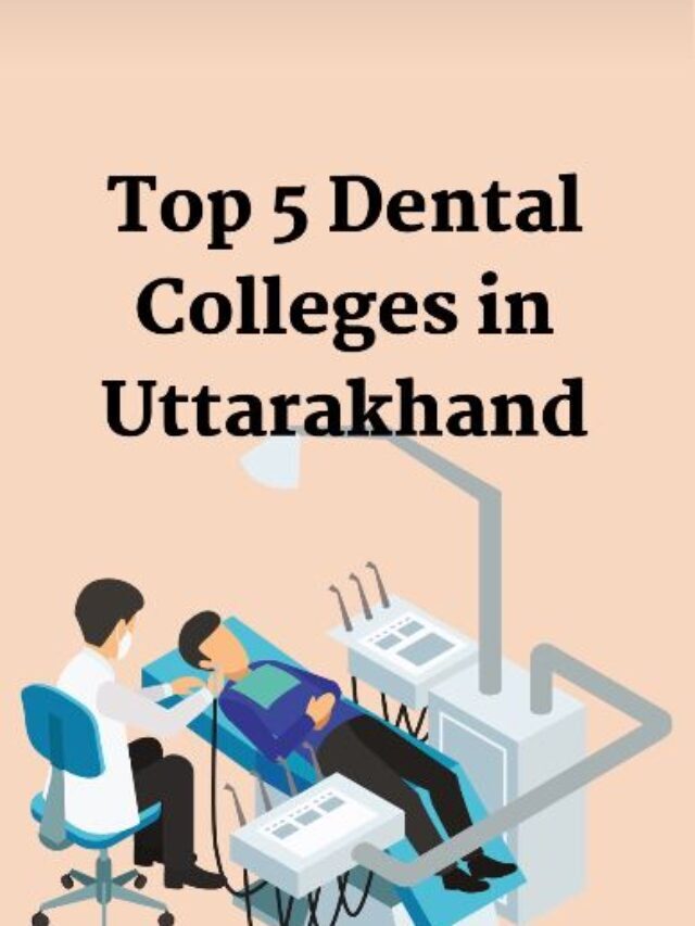 Top 5 Dental Colleges in Uttarakhand
