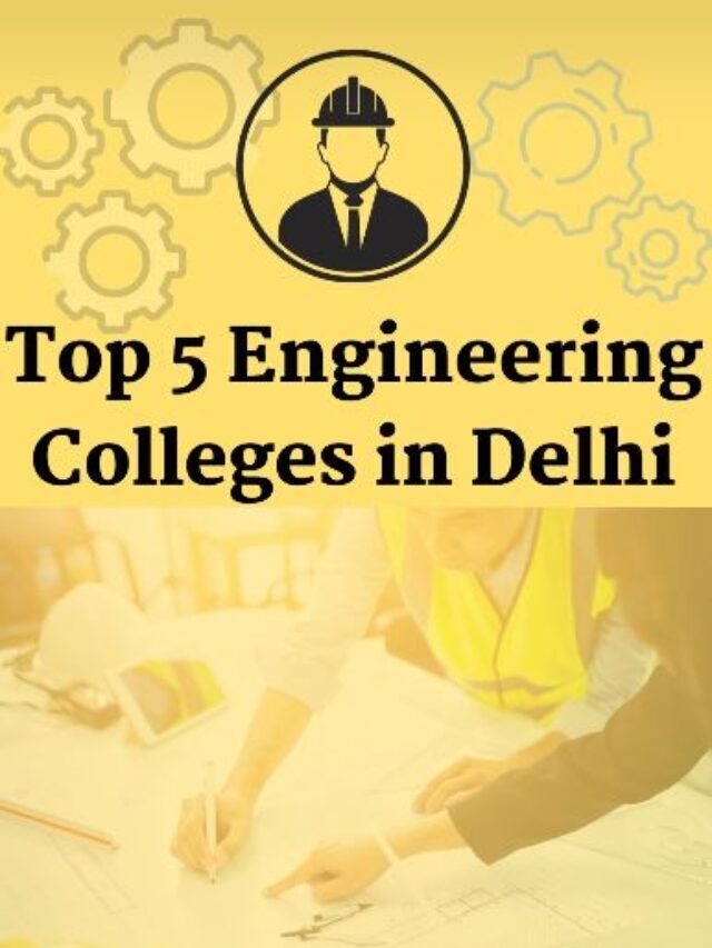 Top 5 Engineering colleges in Delhi