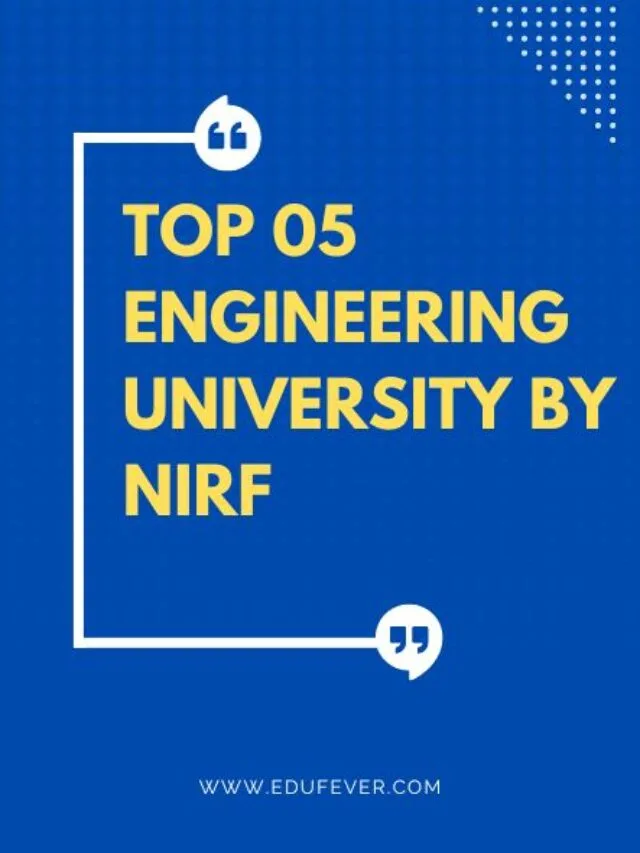 Top 5 Engineering University by NIRF