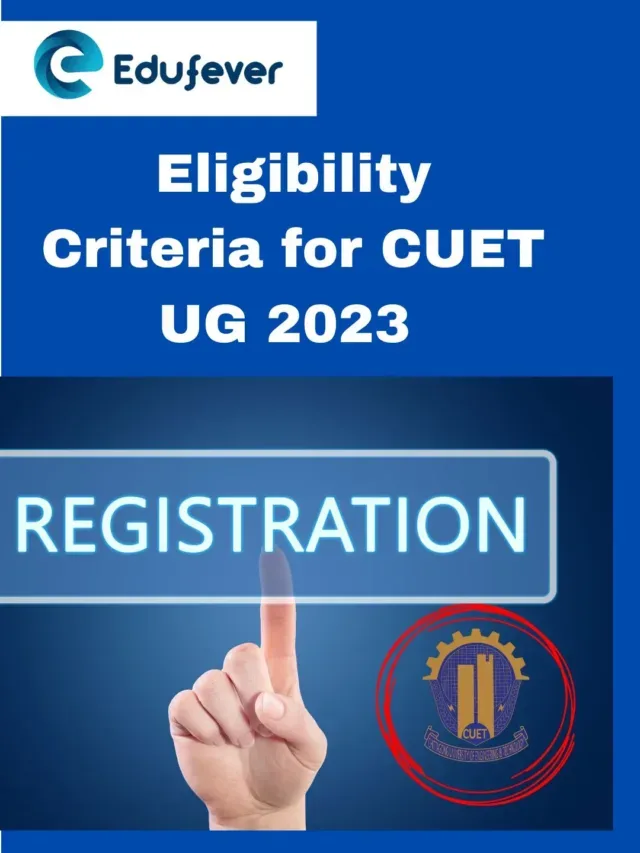 CUET UG 2023 Registration Eligibility Criteria