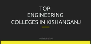 Top Engineering Colleges in Kishanganj