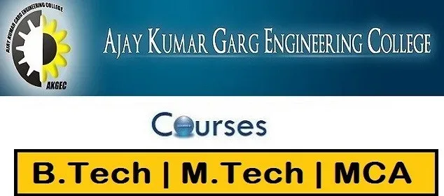 Ajay Kumar Garg Engineering College Courses Offered, AKGEC Ghaziabad Courses, AKGEC Ghaziabad B.Tech Courses, AKGEC Ghaziabad M.Tech Courses, AKGEC Ghaziabad MCA Course, AKGEC Ghaziabad Intake and Eligibility