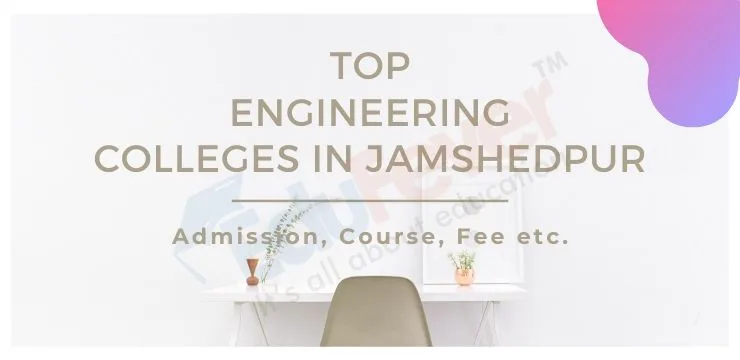 Top Engineering Colleges in Jamshedpur