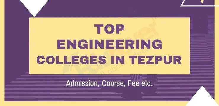 Top Engineering Colleges in Tezpur