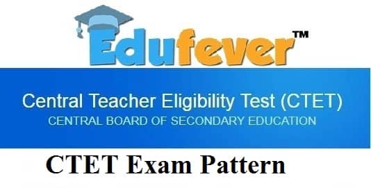 CTET Exam Pattern CTET Exam Pattern, CTET Examination Pattern 2019, CTET Exam Pattern