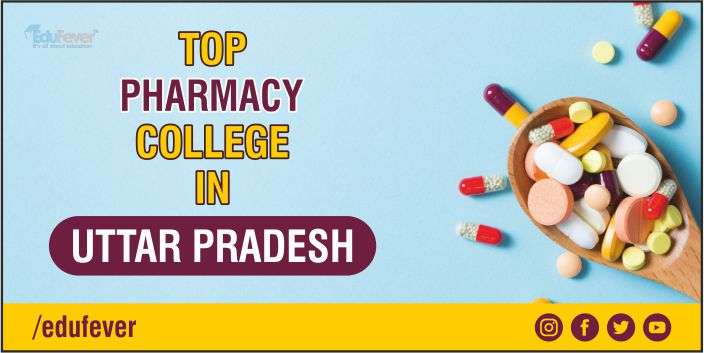 Top Pharmacy Colleges In Uttar Pradesh 2020 21 Admission Course Fee