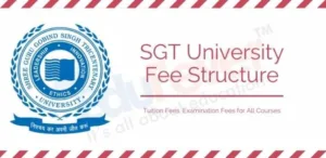 SGT University Fee Structure...