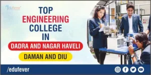 Top Engineering Colleges in Dadra and Nagar Haveli and Daman and Diu