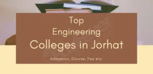 Top Engineering Colleges in Jorhat