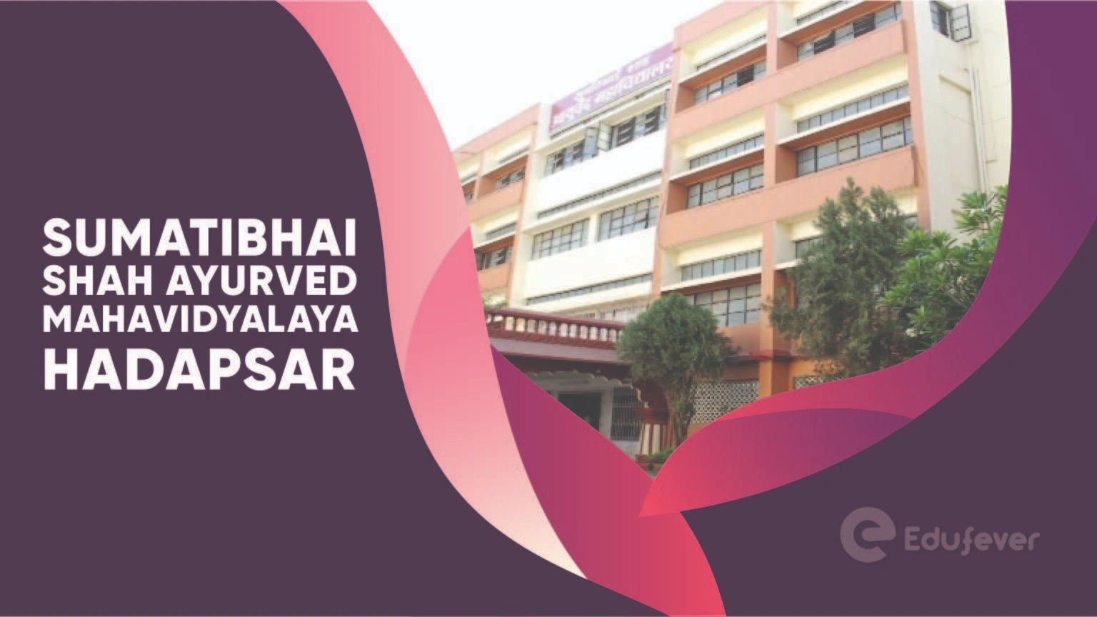 Sumatibhai Shah Ayurved Mahavidyalaya Hadapsar