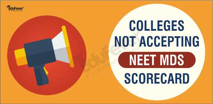 College not Accepting NEET MDS Scorecard