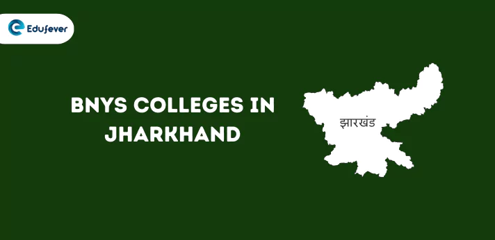 List of BNYS Colleges in Jharkhand
