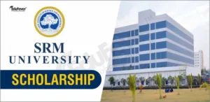 SRM University Kattankulathur Scholarship Scheme