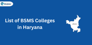 List of BSMS Colleges in Haryana