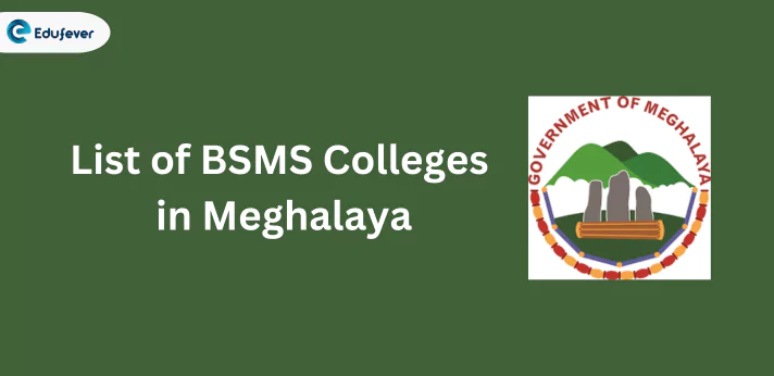 List of BSMS Colleges in Meghalaya