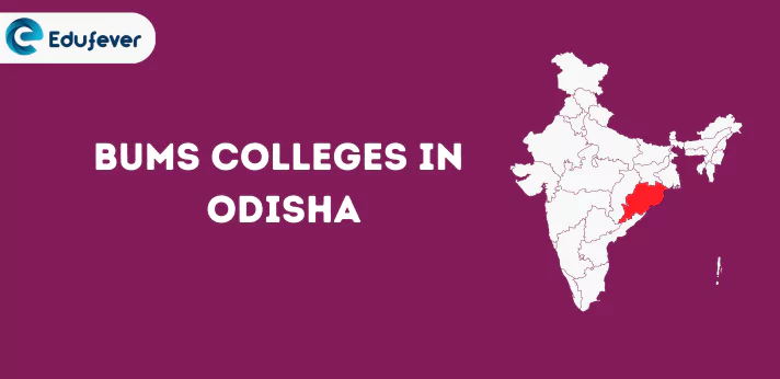 List of BUMS Colleges in Odisha