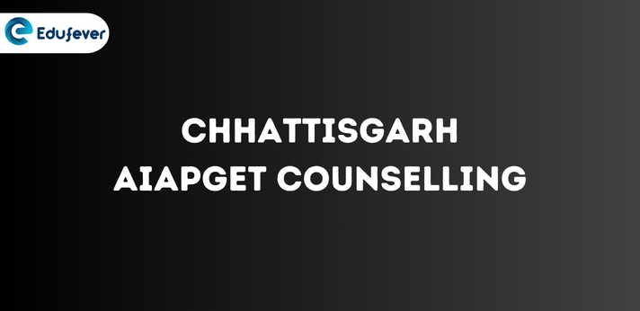 Chhattisgarh AIAPGET Counselling