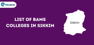 List of BAMS Colleges in Sikkim