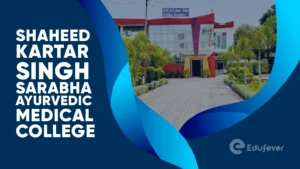 Shaheed Kartar Singh Sarabha Ayurvedic Medical College