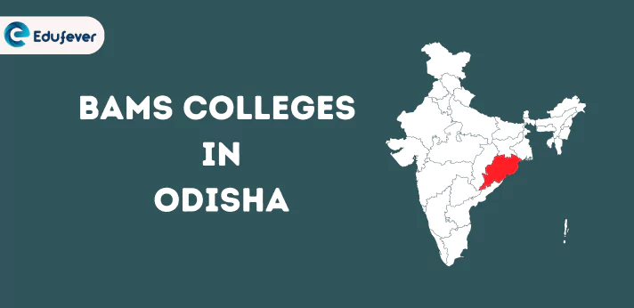 List of Top BAMS Colleges in Odisha