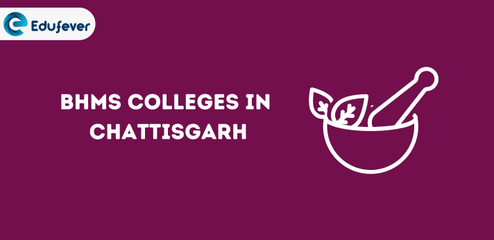 List of BHMS Colleges in Chhattisgarh