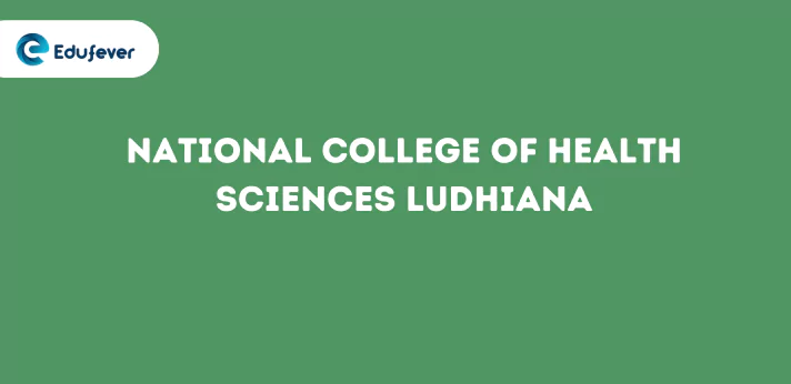 National College of Health Sciences Ludhiana