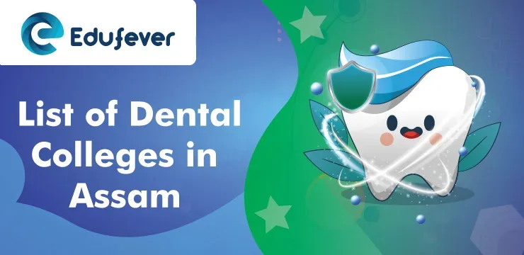 List of Dental Colleges in Assam