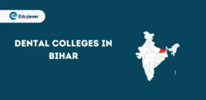 List of Dental Colleges in Bihar.