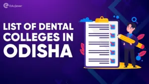 List of Dental Colleges in Odisha