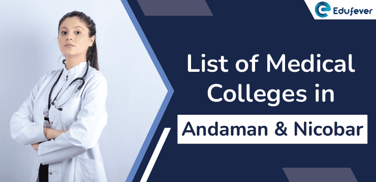 List of Medical Colleges in Andaman & Nicobar