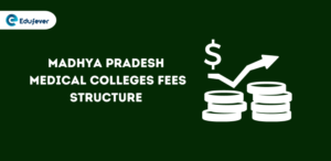 MP Medical Colleges Fee Structure