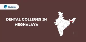 List of Dental Colleges in Meghalaya