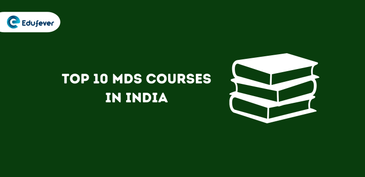 MDS Courses in India