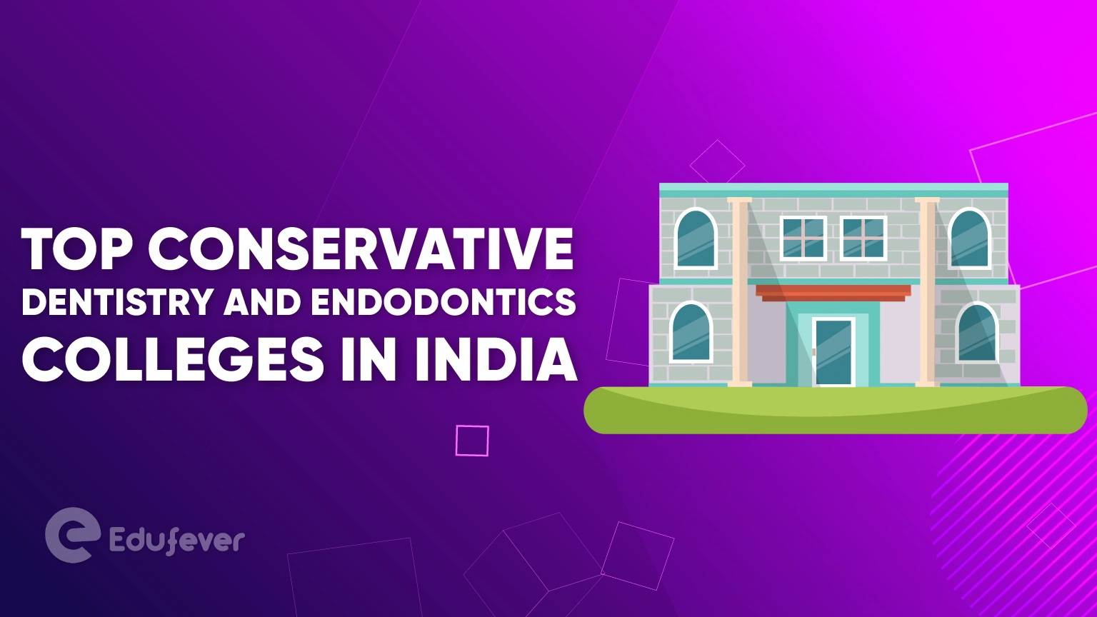 Top Conservative Dentistry and Endodontics Colleges in India