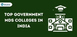 Top Government MDS Colleges in India