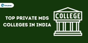 Top Private MDS Colleges in India