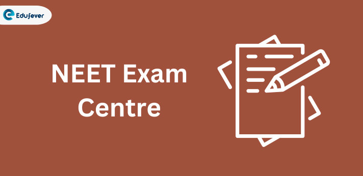 NEET Exam Centre 2024