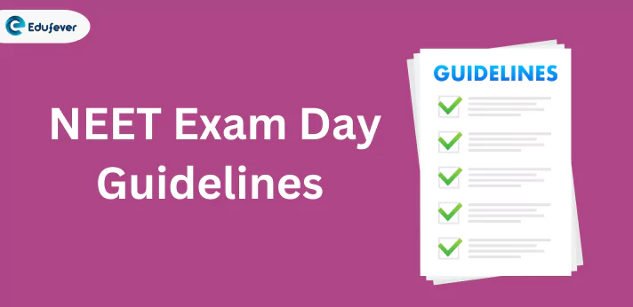 NEET 2024 Exam Day Guidelines