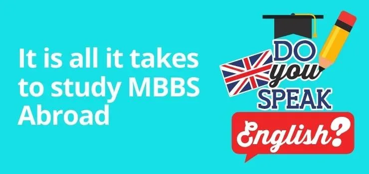 Do you speak English, It is all it takes to study MBBS abroad