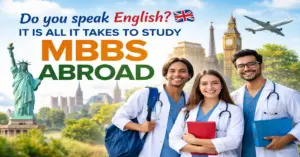 Do you speak English? It is all it takes to study MBBS abroad