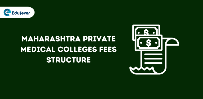 Maharashtra Private Medical Colleges Fees Structure