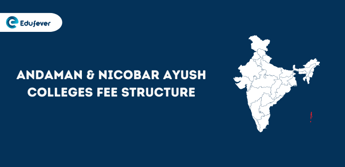 Andaman & Nicobar Ayush Colleges Fee Structure...