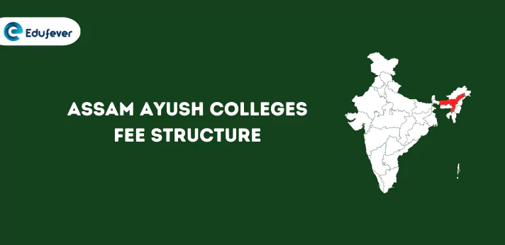 Assam Ayush Colleges Fee Structure