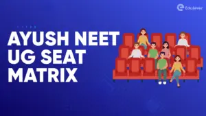 Ayush NEET UG Seat Matrix